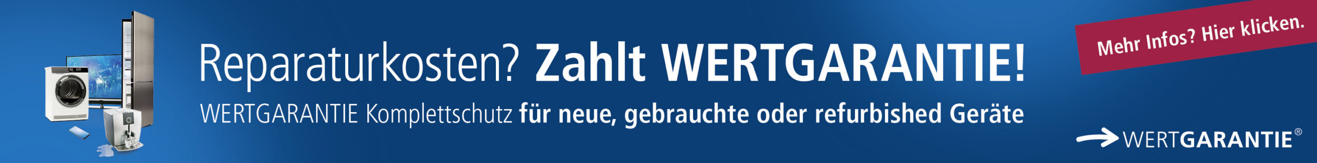 Reparaturkosten? Zahlt WERTGARANTIE! Komplettschutz für neue, gebrauchte oder refurbished Geräte – mehr Infos, hier klicken.